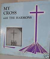 My Cross With THE HARMONS Private IN Gospel LP SEALED  