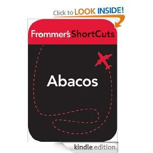 Abacos, Bahamas Frommers ShortCuts  Kindle Store