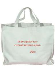 At the touch of Love everyone becomes a poet   Plato quote Totebag 