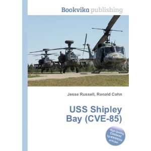  USS Shipley Bay (CVE 85) Ronald Cohn Jesse Russell Books