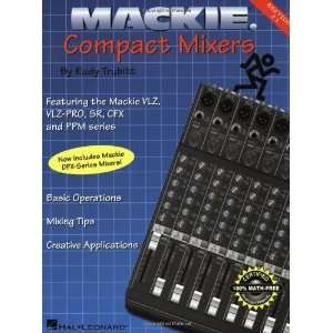  Mackie Compact Mixers   Edition 2.1 [Paperback] Rudy 