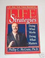 Life Strategies by Phillip C. McGraw PhD Dr. Phil Book  