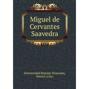   Cervantes Saavedra Mexico (city) Universidad Popular Mexicana Books