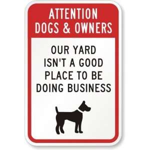  Attention Dogs And Owners, Our Yard Isnt A Good Place To 