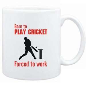 Mug White  BORN TO play Cricket , FORCED TO WORK  / SIGN 