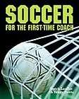 Soccer for the First Time Coach by Sandy Davie and Butch Lauffer (2006 