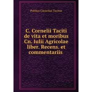  C. Cornelii Taciti de vita et moribus Cn. Iulii Agricolae 