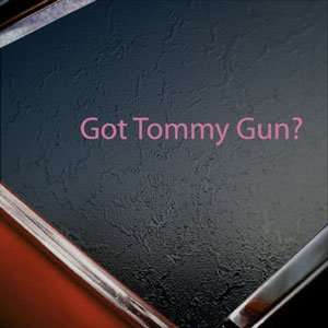 Got Tommy Gun? Pink Decal Gangster Truck Window Pink 