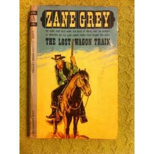  The Lost Wagon Train Zane Grey Books